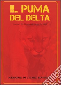 Il puma del delta libro di De Mori Diego; De Gregori Antonio