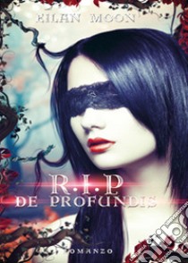 R.I.P. De profundis. Vol. 2 libro di Moon Eilan