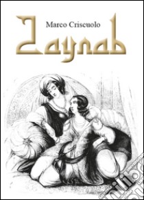 Zaynab libro di Criscuolo Marco