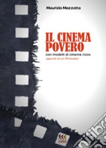 Il cinema povero con modelli di cinema ricco libro di Mazzotta Maurizio