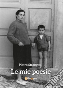 Le mie poesie libro di Stranges Pietro