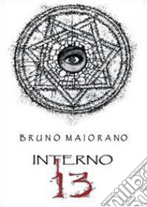 Interno 13 libro di Maiorano Bruno