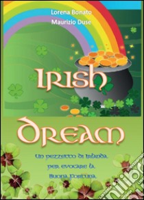 Irish dream libro di Duse Maurizio