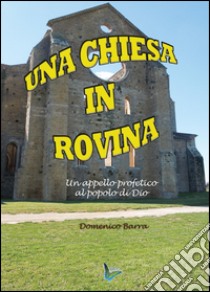 Una chiesa in rovina libro di Barra Domenico