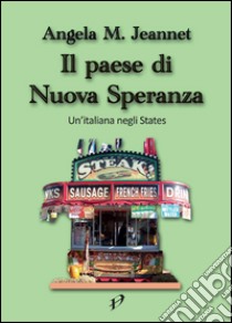 Il paese di nuova speranza libro di Jeannet Angela M.