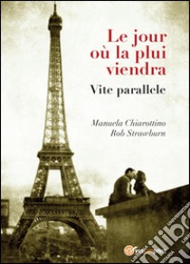 Le jour où la plui viendra libro di Strawburn Rob; Chiarottino Manuela