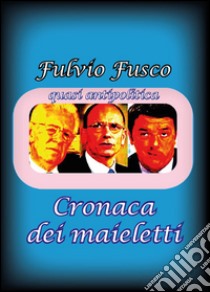 Cronaca dei maieletti libro di Fusco Fulvio