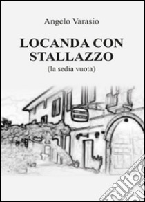 Locanda con stallazzo libro di Varasio Angelo