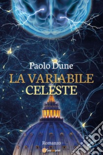 La variabile celeste libro di Dune Paolo