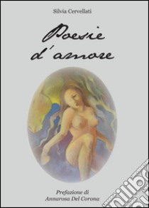 Poesie d'amore libro di Cervellati Silvia