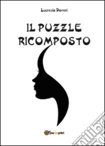 Il puzzle ricomposto libro di Daveri Lucrezia