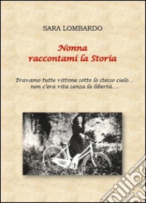 Nonna raccontami la storia libro di Lombardo Sara