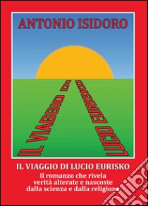 Il viaggio di Lucio Eurisko libro di Isidoro Antonio