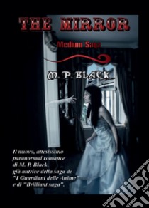 The mirror libro di Black M. P.