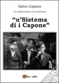 Sistema di i Capone ('U) libro di Carbone E.; Capone Salvo