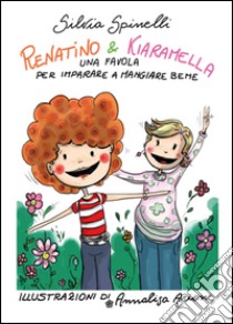Renatino & Kiaramella libro di Spinelli Silvia