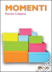 Momenti libro di Colajanni Patrizia