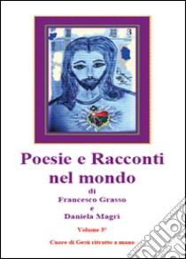 Fantasie. Poesie e racconti nel mondo libro di Grasso Francesco; Magrì Daniela