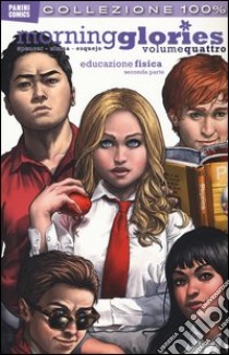 Educazione fisica. Morning glories (4) libro di Spencer Nick - Eisma Joe