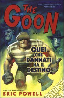 The Goon. Vol. 8: Quei che dannati ha il destino libro di Powell Eric; Malara D. (cur.)