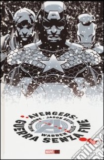 Guerra senza fine. Avengers libro di Ellis Warren; McKone Mike