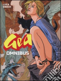 Gea omnibus. Vol. 3 libro di Enoch Luca; Rizzo M. (cur.)