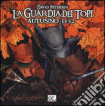 Autunno 1152. La guardia dei topi. Vol. 1 libro di Petersen David