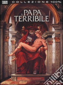 Il papa terribile. Vol. 1 libro di Jodorowsky Alejandro; Theo