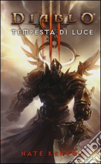 Tempesta di luce. Diablo III libro di Kenyon Nate