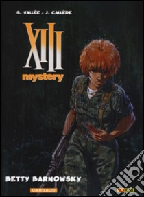 Betty Barnowski. XIII Mystery. Vol. 7 libro di Vallée Sylvain; Callède Joël