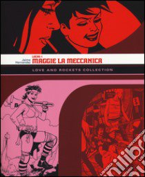 Maggie la meccanica. Love and Rockets collection. Locas. Vol. 1 libro di Hernandez Jaime