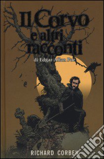 Il corvo e altri racconti di Edgar Allan Poe libro di Corben Richard