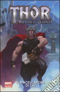 Il macellatore di dei. Thor dio del tuono. Vol. 1 libro di Aaron Jason; Ribic Esad