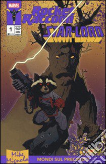 Rocket Raccoon & Star-Lord. Mondi sul precipizio libro di Mignola Mike