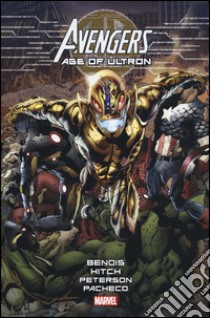 Avengers. Age of Ultron libro di Bendis Brian Michael; Hitch Bryan