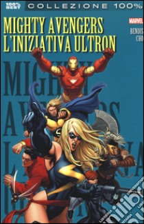 L'iniziativa Ultron. Mighty Avengers libro di Bendis Brian Michael; Cho Frank