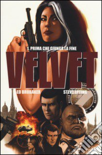 Prima che giunga la fine. Velvet. Vol. 1 libro di Brubaker Ed; Epting Steve