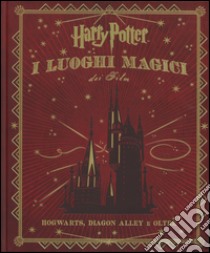 Harry Potter. I luoghi magici dei film libro di Revenson Jody