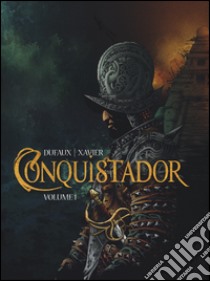 Conquistador. Vol. 1 libro di Dufaux Jean; Xavier Philip