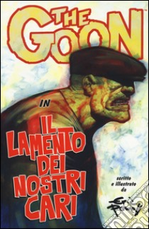 The Goon. Vol. 12: Il lamento dei nostri cari libro di Powell Eric; Malara D. (cur.)