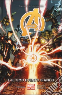 L'ultimo evento bianco. Avengers. Vol. 2 libro di Hickman Jonathan; Weaver Dustin; Deodato Mike jr.