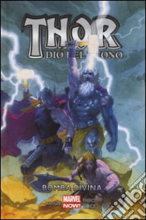 Bomba divina. Thor dio del tuono. Vol. 2 libro di Aaron Jason; Ribic Esad; Guice Butch