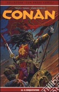 Il conquistatore. Conan. Vol. 22 libro di Truman Timothy; Giorello Tomas; Brighel M. (cur.)