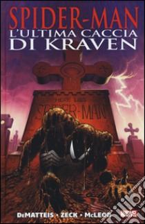 L'ultima caccia di Kraven. Spider-Man libro di DeMatteis Jean Marc; Zeck Mike; McLeod Bob