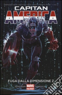 Fuga dalla dimensione Z. Capitan America. Vol. 2 libro di Remender Rick; Romita John jr.