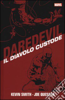 Il diavolo custode. Daredevil libro di Smith Kevin; Quesada Joe