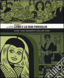 Luba e la sua famiglia. Palomar. Love and Rockets collection. Vol. 4 libro di Hernandez Gilbert