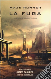 La fuga. Maze Runner libro di Dal Corno M. (cur.)