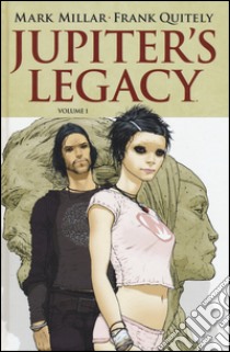 Jupiter's Legacy. Vol. 1 libro di Millar Mark; Quitely Frank