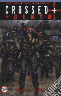 Io sono leggenda. Crossed + Cento. Vol. 2 libro di Spurrier Simon; Heinz Fernando; Ortiz Rafael